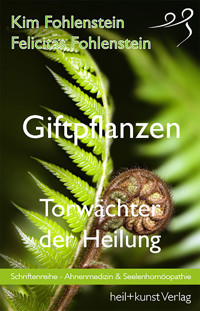 Giftpflanzen - Torwächter der Heilung - Kim Fohlenstein - ebook