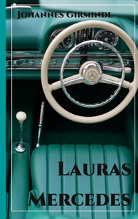 Lauras Mercedes - Johannes Girmindl - ebook