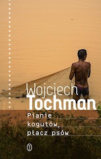 Pianie kogutów płacz psów - Wojciech Tochman - książka
