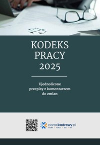 Kodeks pracy 2025. Ujednolicone przepisy z komentarzem do zmian - zbiorowa praca - ebook + książka