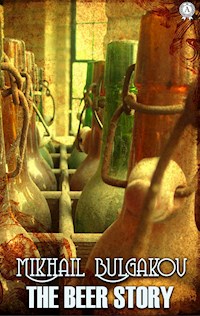 The Beer Story - Bulgakov Mikhail - ebook + audiobook