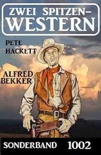 Zwei Spitzenwestern Sonderband 1002 - Alfred Bekker - ebook