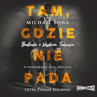 Tam, gdzie nie pada - Sowa Michael - ebook + audiobook + książka