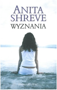 Wyznania - Shreve Anita - ebook + książka