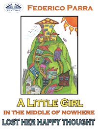 A Little Girl In The Middle Of Nowhere Lost Her Happy Thought - Federico Parra - ebook