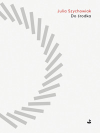 Do środka - Julia Szychowiak - ebook