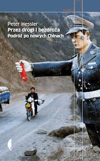 Przez drogi i bezdroża. Podróż po nowych Chinach - Peter Hessler - ebook