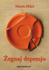 Żegnaj depresjo - Maria März - ebook