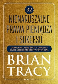 32 nienaruszalne prawa pieniądza i sukcesu - Tracy Brian - książka