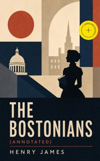 The Bostonians (Annotated) - Henry James - ebook