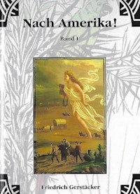 Nach Amerika! Bd. 1 - Friedrich Gerstäcker - ebook