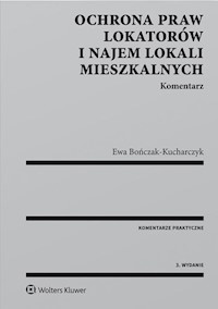 Ochrona praw lokatorów i najem lokali mieszkalnych Komentarz - Ewa Bończak-Kucharczyk - książka