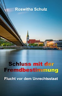 Schluss mit der Fremdbestimmung - Roswitha Schulz - ebook