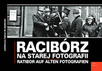 Racibórz na starej fotografii - Wawoczny Grzegorz - książka