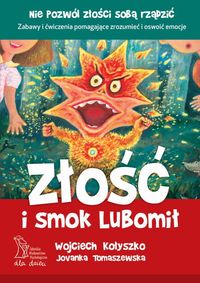 Złość i smok Lubomił - Kołyszko W., Tomaszewska J. - książka