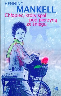 Chłopiec, który spał pod pierzyną ze śniegu - Mankell Henning - ebook
