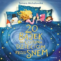 20 bajek do czytania dzieciom przed snem - Michałowska Tamara - ebook + książka