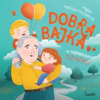 Dobra bajka o najlepszym dziadku - Magda Malicka-Fitzpatrick - ebook + audiobook + książka