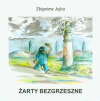 Żarty bezgrzeszne - Jujka Zbigniew - książka