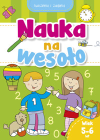 Nauka na wesoło. Ćwiczenia i zadania. Wiek 5-6 lat - zbiorowa praca - książka