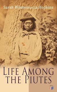 Life Among the Piutes - Sarah Winnemucca Hopkins - ebook