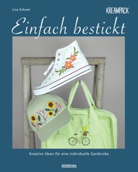 Einfach bestickt. Kreative Ideen für eine individuelle Garderobe - Lisa Schumi - ebook