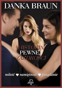 Historia pewnej zazdrości - Braun Danka - ebook + audiobook + książka