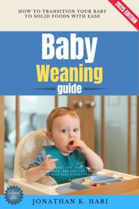 Baby Weaning Guide: - Jonathan K. Hari - ebook