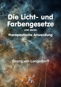 Die Licht- und Farbengesetze und deren therapeutische Anwendung - Georg von Langsdorff - ebook