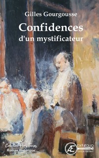 Confidences d'un mystificateur - Gilles Gourgousse - ebook