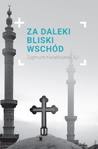 Za daleki Bliski Wschód - Zygmunt Kwiatkowski - książka