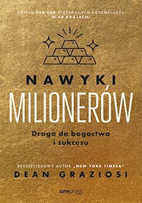 Nawyki milionerów. Droga do bogactwa i sukcesu - Dean Graziosi - książka