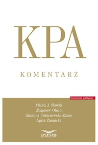 KPA komentarz - Nowak Maciej J., Olech Zbigniew, Tokarzewska-Żarna Zuzanna, Zimnicka Agata - książka
