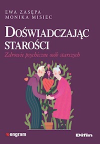 Doświadczając starości - Zasępa Ewa, Misiec Monika - książka