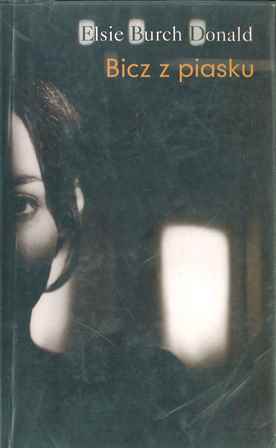 Bicz z piasku -  Elsie Burch Donald - ebook