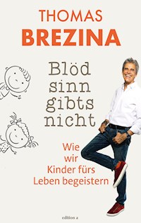 Blödsinn gibts nicht - Thomas Brezina - ebook