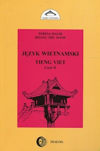 Język wietnamski Część II Tieng Viet - Halik Teresa, Oanh Hoang Thu - książka