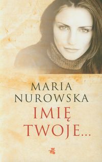 Imię Twoje - Maria Nurowska - książka