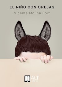 El niño con orejas - Vicente Molina Foix - ebook