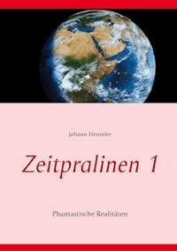 Zeitpralinen I - Johann Henseler - ebook
