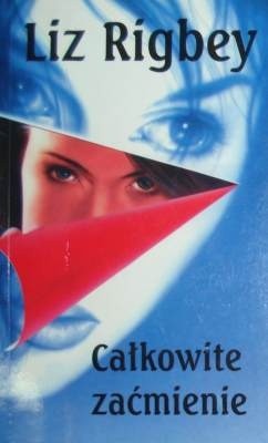 Całkowite zaćmienie - Liz Rigbey - ebook