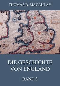Die Geschichte von England, Band 3 - Thomas B. Macaulay - ebook