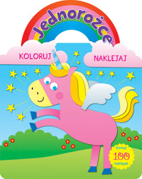 Jednorożce. Koloruj i naklejaj - zbiorowa praca - książka