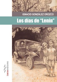 Los días de "Lenín" - Ignacio Orozco González - ebook