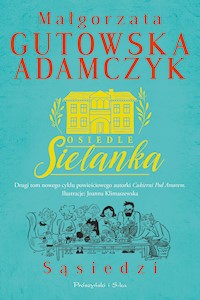 Osiedle Sielanka. Sąsiedzi - Małgorzata Gutowska-Adamczyk - ebook + audiobook