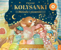Muzykalne Myszy. Piękne kołysanki. Melodie i piosenki - zbiorowa praca - książka