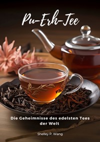 Pu-Erh-Tee - Shelley P. Wang - ebook