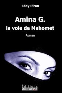 Amina G., la voie de Mahomet - Eddy Piron - ebook
