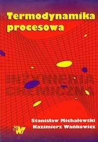 Termodynamika procesowa - Michałowski Stanisław, Wańkowicz Kazimierz - książka