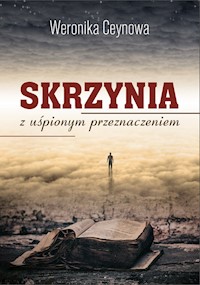 Skrzynia z uśpionym przeznaczeniem - Ceynowa Weronika - książka